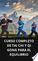 Libro CURSO COMPLETO DE TAI CHI Y QI GONG PARA EL EQUILIBRIO