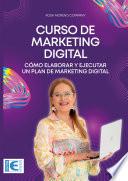 Curso de Marketing Digital. Cómo elaborar y ejecutar un plan de marketing digital