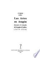 Curso sobre las artes en Aragón durante el reinado de Fernando el Católico, 1479-1516