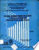 Curso Sobre Preperacion y Evaluacion de Proyectos Agricolas