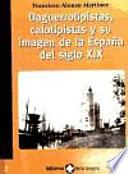 Daguerrotipistas, calotipistas y su imagen de la España del siglo XIX