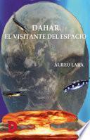 Dahar, el visitante del espacio