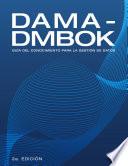 DAMA-DMBOK: Guía Del Conocimiento Para La Gestión De Datos (Spanish Edition)
