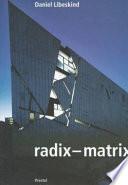 Daniel Libeskind, Radix-Matrix