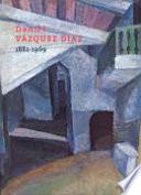 Daniel Vázquez Díaz, 1882-1969 : Museo Nacional Centro de Arte Reina Sofia, Madrid, del 2 de noviembre de 2004 al 10 de enero de 2005 : Museo de Bellas Artes de Bilbao, del 21 de febrero al 29 de mayo de 2005