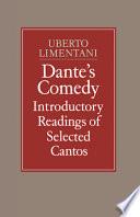 Dante's Comedy: Introductory Readings of Selected Cantos