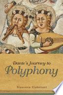 Dante's Journey to Polyphony