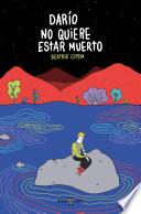 Darío no quiere estar muerto