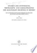 Das Mexiko-Projekt der Deutschen Forschungsgemeinschaft: Studien zur Entstehung, Wirtschafts- und Sozialstruktur der Kolonialen Hacienda in Mexiko