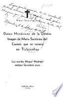 Datos históricos de la devota imagen de María Santísima del Carmen que se venera en Tlalpujahua