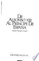 De Alfonso XIII [i. e. Trece] al Príncipe de España