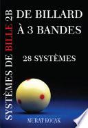 DE BILLARD À 3 BANDES SYSTÈMES DE BILLE 2B - 28 SYSTÈMES