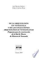 De la arqueología en Venezuela y de las colecciones arqueológicas venezolanas