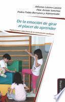 De la emoción de girar al placer de aprender