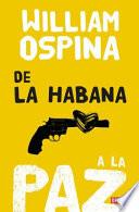 De la Habana a la paz /From Havana to Peace