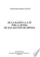 De la razón a la fe por la senda de Agustín de Hipona
