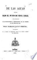 De las aguas tratadas bajo el punto de vista legal y con aplicación a las construcciones y abastecimiento de las ciudades en sus diferentes usos