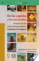 De las cúpulas a los rascacielos : periplos de una artista del surrealismo: Leonora Carrington