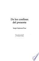 De los confines del presente
