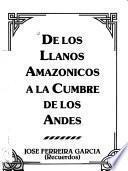 De los llanos amazónicos a la cumbre de los Andes