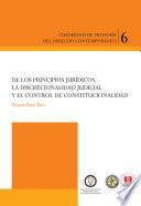 De los principios jurídicos, la discrecionalidad judicial y el control constitucional