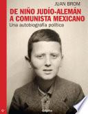 De niño judío-alemán a comunista mexicano