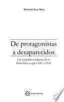 De protagonistas a desaparecidos