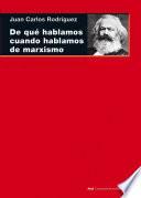 De qué hablamos cuando hablamos de marxismo