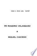 De Rogerio Velásquez a Miguel Caicedo
