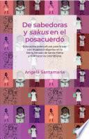 De sabedoras y sakus en el posacuerdo