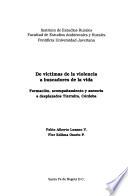 De víctimas de la violencia a buscadores de la vida