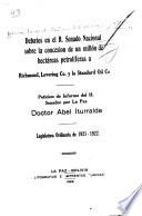Debates en el h. Senado nacional sobre la concesión de un millón de hectáreas petrolíferas a Richmond, Levering Co. y la Standard Oil Co