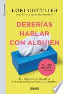 Deberías hablar con alguien