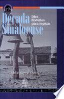 Década Sinaloense Diez Historias Para Replicar