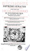 Decisiones supremi senatus Burdegalensis, auctore dn. Nicolao Boerio ... in quibus diversi casus, tam canonici, quam civilis, feudales & criminales, cæteræque materiæ, mirifice discussi atque decisitractantur. ..