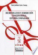 Decretos-Leyes y jurisdiccion constitucional: estudios comparados