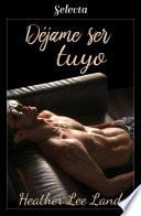 Déjame ser tuyo (Algo más que magia 4)