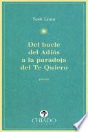 Del Bucle del Adiós a la paradoja del te quiero