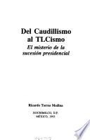 Del caudillismo al TLCismo