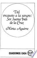 Del encausto a la sangre, sor Juana Inés de la Cruz