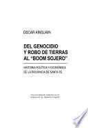 Del genocidio y robo de tierras al Boom Sojero
