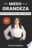Del Miedo a la Grandeza