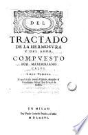 Del tractado de la hermosura y del amor compuesto por Maximiliano Calui. Libro primero (-tercero)