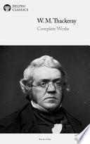 Delphi Complete Works of William Makepeace Thackeray (Illustrated)