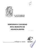 Demografía y sociedad en el municipio de Aguascalientes
