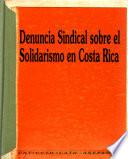 Denuncia sindical sobre el solidarismo en Costa Rica