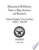 Department Of Defense Index of Specifications and Standards Federal Supply Class Listing (FSC) Part III July 2005