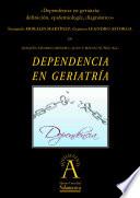 Dependencia en geriatría: definición, epidemología, diagnóstico