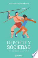 Deporte y sociedad. Del Coliseo al estadio.