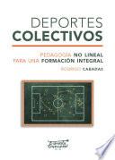 Deportes Colectivos: Pedagogía no lineal para una formación integral